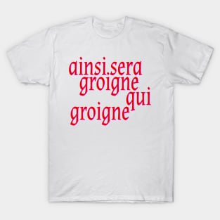 Anne Boleyn's Motto: Grumble all you like, this is how it’s going to be. T-Shirt